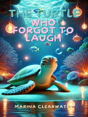 cover image of The Turtle Who Forgot to Laugh